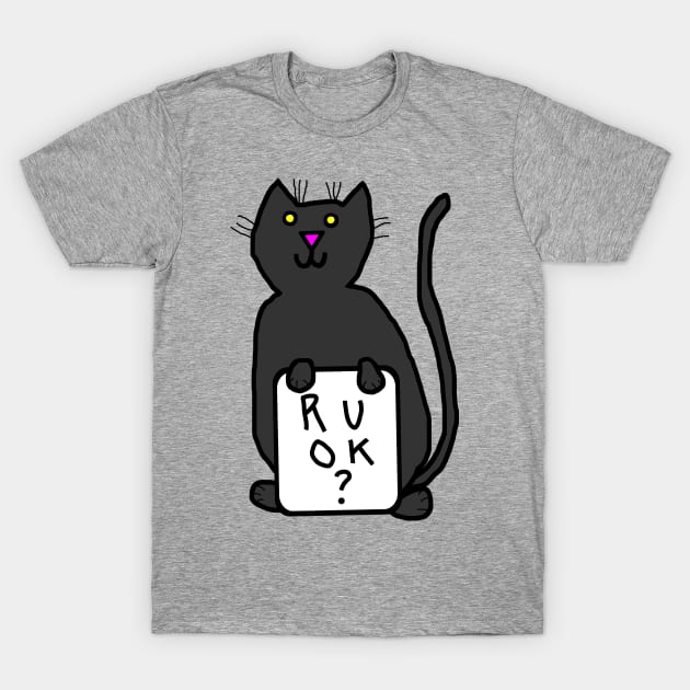 Black Cat Wants to Know Animals R U OK T-Shirt by ellenhenryart